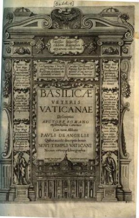 Basilicae veteris Vaticanae descriptio : auctore Romano eiusdem Basilicae canonico cum notis abbatis Pauli de Angelis, quibus accedit descriptio brevis novi templi Vaticani, necnon utriusque ichnographia