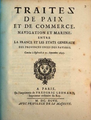 Traitez de Paix et de Commerce, Navigation et Marine, entre la France et les Etats generaux des Provinces unies des Pays-Bas