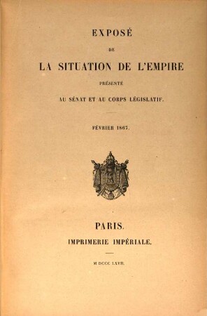 Exposé de la situation de l'Empire. 1867, 1867