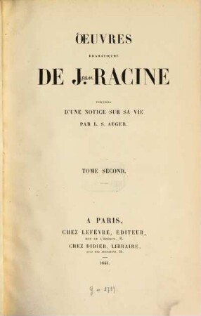 Oeuvres dramatiques de Jean Racine, précédées d'une notice sur sa vie par L. S. Auger, 2