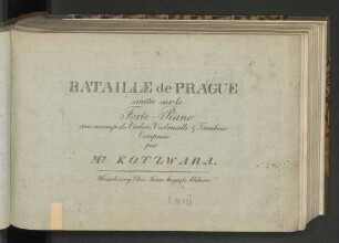 Bataille de Prague : imitée sur le forte-piano avec accomp. de violon, violoncelle & tambour
