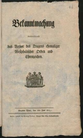 Bekanntmachung betreffend das Verbot des Tragens ehemaliger Westphälischer Orden und Ehrenzeichen : Gegeben Wien, den 7ten Juni 1815