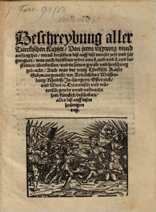 Beschreybung aller Türckischen Kayser, Von jrem ursprung unnd anfang her, wievil derselben biß auff dise unnser zeyt und jar geregiert ...