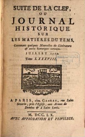 Suite de la clef ou journal historique sur les matières du tems : contenant quelques nouvelles de littérature & autres remarques curieuses, 88. 1760