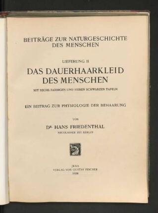Lfg. 2: Das Dauerhaarkleid des Menschen : ein Beitrag zur Physiologie der Behaarung ; mit sechs farbigen und sieben schwarzen Tafeln