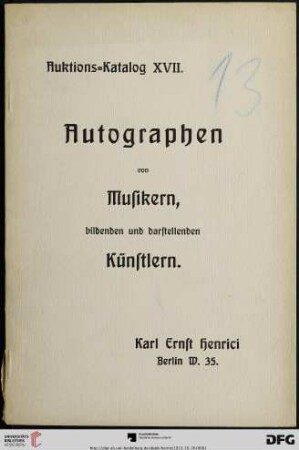 Autographen von Musikern, darstellenden und bildenden Künstlern (darin eine italienische Sammlung) : Versteigerung 20. Oktober 1913 (Katalog Nr. 17)