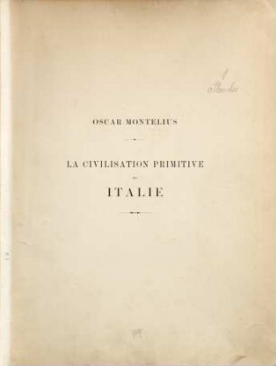 La civilisation primitive en Italie depuis l'introduction des métaux, 1,[2] Planches. Fibules et Italie septentrionale, planches