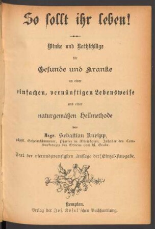 1,2: So sollt ihr leben! : Winke und Rathschläge für Gesunde und Kranke zu einer einfachen, vernünftigen Lebensweise und einer naturgemäßen Heilmethode