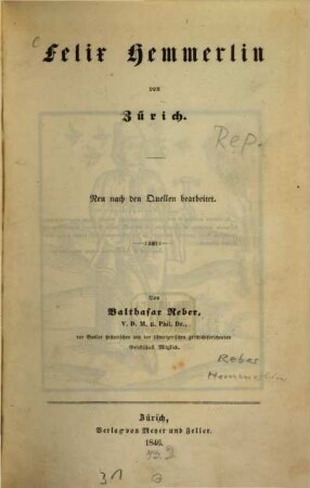 Felix Hemmerlin von Zürich : neu nach d. Quellen bearb.