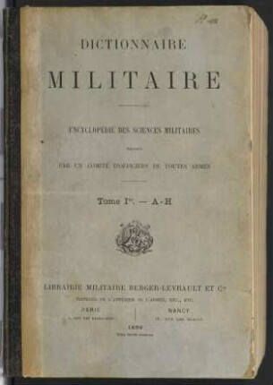 Dictionnaire Militaire - Encyclopédie des Sciences Militaires;Tome Ier. - A - H