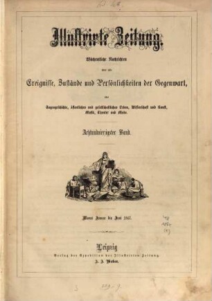 Illustrirte Zeitung : Leipzig, Berlin, Wien, Budapest, New York. 48 = Jan./Juni. 1867