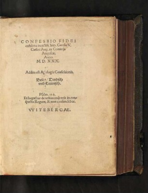 CONFESSIO FIDEI || exhibita inuictiss. Imp. Carolo V.|| Caesari Aug. in Comicijs || Augustae,|| Anno || M.D.XXX.|| Addita est Apologia Confessionis.||[v.(PHILIPPVS MELANCHTHON.||)] Beide/ Deudsch || vnd Latinisch.|| ... ||(aus dem Latin ver=||deudschet/|| durch || Justum Jonam ||)