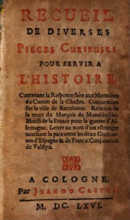 Recueil De Diverses Pieces Curieuses Pour Servir A L'Histoire ...