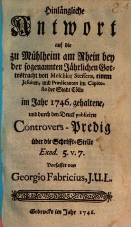 Hinlängliche Antwort auf die zu Mühlheim am Rhein ... von Melchior Steffens gehaltene ... Controvers Predig