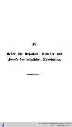 IV. Ueber die Ursachen, Urheber und Zwecke der belgischen Revolution.