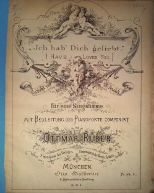 Ich hab dich geliebt (= I have loved you) : Gedicht von R. Reinick ; für 1 Singstimme mit Begl. d. Pianoforte