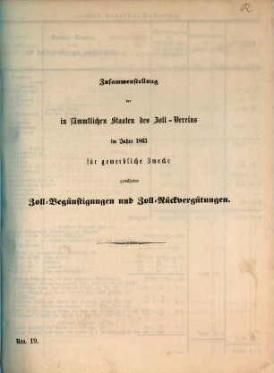 Zusammenstellung der in sämmtlichen Staaten des Zollvereins für gewerbliche Zwecke gewährten Zoll-Begünstigungen und Zoll-Rückvergütungen. 1865