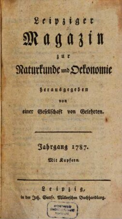 Leipziger Magazin zur Naturkunde und Oekonomie. 1787