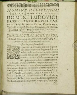 Nomine Illustrissimi Celsissimi [...] Principis Ac Domini, Domini Ludovici, Hassiæ Landgravii, Comitis In Cattimeliboco, Decia, Zigenhaina, Nidda, Isenburgo & Büdinga &c: Academiæ Marpurgensis Rectoris Magnificentissimi, Cives Academicos salvere jubet Joh. Balthas. Schuppius, S. Theol. Licent. Eloq. & Historiarum Professor [...]