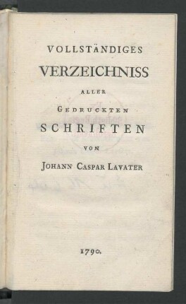 Vollständiges Verzeichniss Aller Gedruckten Schriften von Johann Caspar Lavater