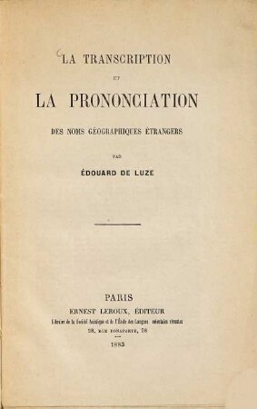 La transcription et la prononciation des noms géographiques étrangers : Par Édouard de Luze