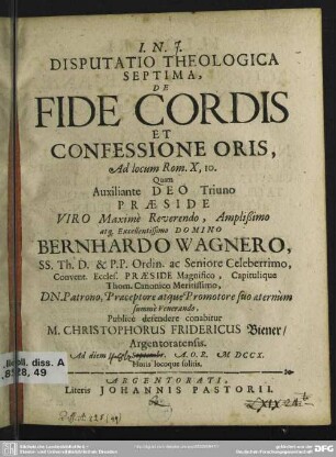 Disputatio Theologica Septima, De Fide Cordis Et Confessione Oris, Ad locum Rom. X, 10.