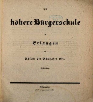 Die höhere Bürgerschule zu Erlangen am Schluse des Schuljahres 1832/33