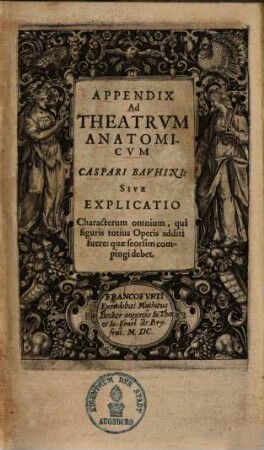 Appendix ad theatrum anatomicum Casp. Bauhini sive explicatio characterum omnium, qui figuris totius operis additi fuere