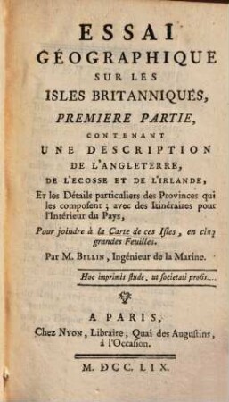 Essai Geographique Sur Les Isles Britanniques. 1, Contenant Une Description De L'Angleterre, De L'Ecosse Et De L'Irlande