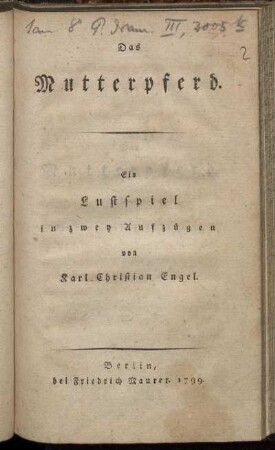 Das Mutterpferd : Ein Lustspiel in zwey Aufzügen