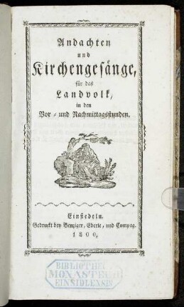 Andachten und Kirchengesänge, für das Landvolk, in den Vor- und Nachmittagsstunden