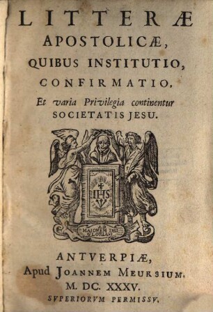 Litterae apostolicae, quibus institutio, confirmatio et varia privilegia continentur Societatis Jesu