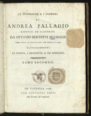 2: Le Fabbriche E I Disegni Di Andrea Palladio. Tomo Secondo