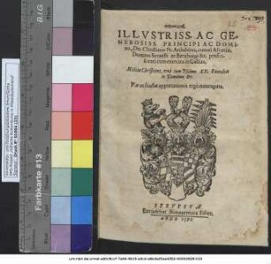 proseuchai. ILLVSTRISS. AC GENEROSISS. PRINCIPI AC DOMIno, Dn. Christiano Pr. Anhaltino, comiti Ascaniae, Domino Seruesti ac Bernburgi &c. proficiscenti cum exercitu in Gallias, Militia Christiana, vnà cum Psalmo XX. Exaudiat te Dominus etc. : Piae ac faustae apprecationis ergò nuncupata