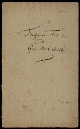 Fuga in Fis # : Fuge Fis - dur (für Klavier und Orgel.) Zeitgenöss[ische] Abschrift von J. A. D. Zacharias in Sondersleben [Deckblatt] ; BWV Anh. 97