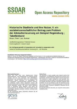 Historische Stadtteile und ihre Nutzer, II: ein sozialwissenschaftlicher Beitrag zum Problem der Altstadterneuerung am Beispiel Regensburg ; Tabellenband