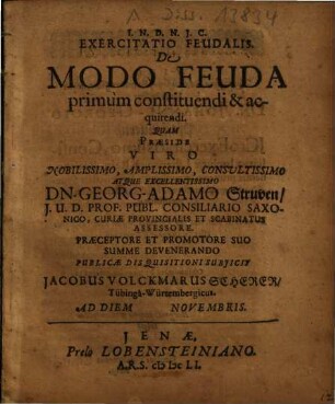 Exercitatio Feudalis. De Modo Feuda primùm constituendi & acquirendi