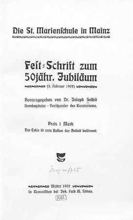 Die St. Marienschule in Mainz : Fest-Schrift zum 50jähr. Jubiläum (2. Febr. 1902)