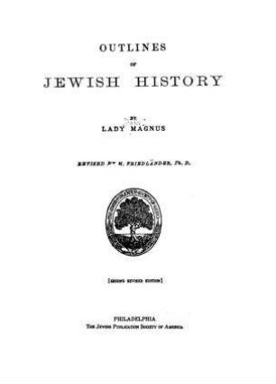 Outlines of Jewish history. Rev. by M. Friedländer / by [Katie] Magnus