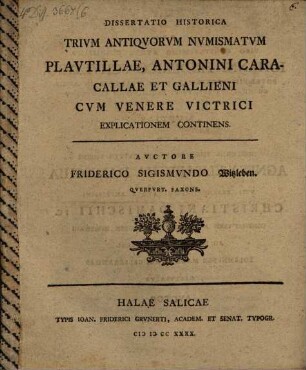 Dissertatio Historica Trivm Antiqvorvm Nvmismatvm Plavtillae, Antonini Caracallae Et Gallieni Cvm Venere Victrici Explicationem Continens