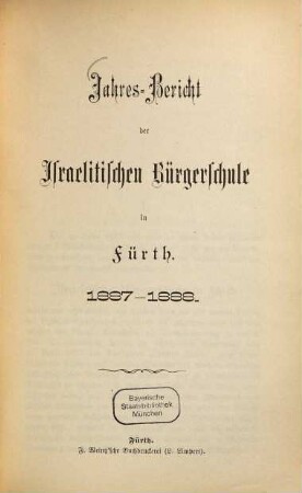 Jahres-Bericht der Israelitischen Bürgerschule zu Fürth für das Schuljahr .... 1887/88
