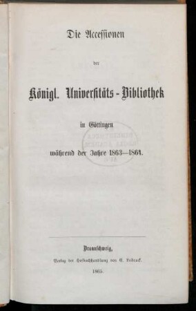 1863/1864: Die Accessionen der Königlichen Universitäts-Bibliothek in Göttingen