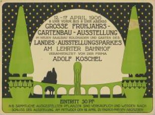 Große Frühjahrs-Gartenbau-Ausstellung. Landes-Ausstellungspark am Lehrter Bahnhof. Veranstalter Adolf Koschel