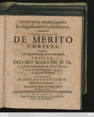 Disputatio Decimaquarta In Augustanam Confessionem, continens Antithesin Articuli III. De Merito Christi