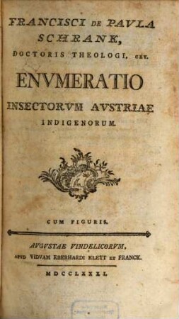Francisci De Paula Schrank, Doctoris Teologi, Cet. Enumeratio Insectorum Austriae Indigenorum : Cum Figuris