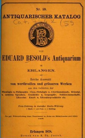 Antiquarischer Katalog ... von Eduard Besold, Universitäts-Buchhandlung in Erlangen : [Sp. m. d. Tit.:] Antiquarischer Katalog ... von Eduard Besold's Antiquarium in Erlangen. 59