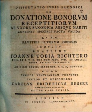 Dissertatio ivris Saxonici De donatione bonorvm receptitiorvm ab vxore Saxonica absqve mariti consensv speciali facta valida