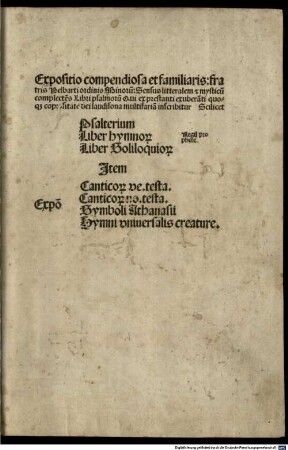 Expositio compendiosa et familiaris, fratris Pelbarti ordinis Minoru[m] : Sensus litteralem e[t] mysticu[m] complecte[n]s Libri psalmoru[m] Qui ex prestanti exubera[n]ti quoq[ue] copiositate dei laudisonamultifaria[m] inscribitur Scilicet Psalterium ...