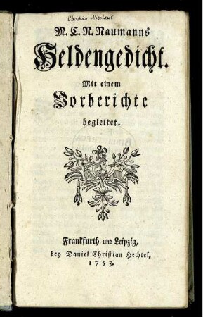 M. C. N. Naumanns Heldengedicht : Mit einem Vorberichte begleitet