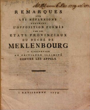Remarques Sur Les Réflexions Touchant L'Opposition Formée Par Les Etats Provinciaux Du Duché De Meklenbourg A L'Obtention Du Privilege Illimité Contre Les Appels